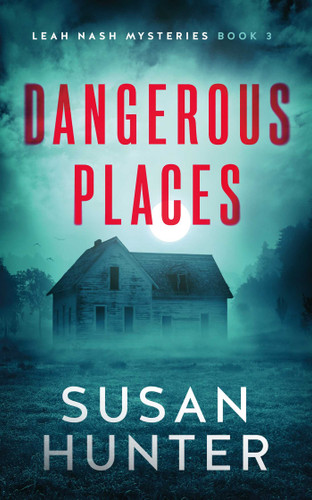Dangerous Places (Leah Nash Mysteries) book cover by Susan Hunter