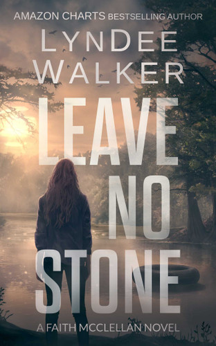 Leave No Stone: A Faith McClellan Novel (Faith McClellan) book cover by LynDee Walker