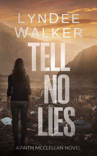 Tell No Lies: A Faith McClellan Novel (Faith McClellan) book cover by LynDee Walker