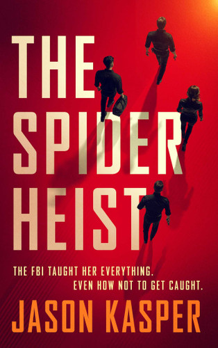 The Spider Heist (Spider Heist Thrillers) book cover by Jason Kasper