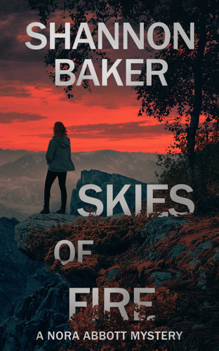 Skies of Fire (Nora Abbott Mysteries) book cover by Shannon Baker
