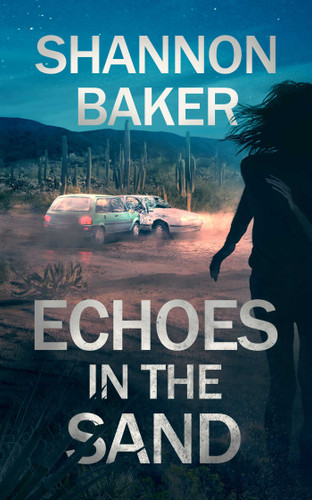 Echoes in the Sand (Michaela Sanchez Southwest Crime Thrille) book cover by Shannon Baker