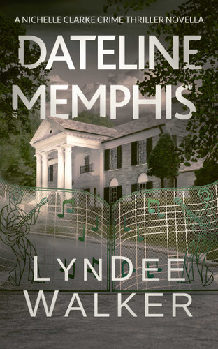 Dateline Memphis: A Nichelle Clarke Novella (Nichelle Clarke) book cover by LynDee Walker