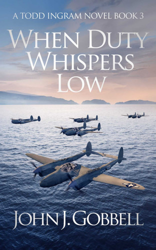 When Duty Whispers Low (Todd Ingram) book cover by John J. Gobbell