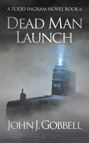 Dead Man Launch (Todd Ingram) book cover by John J. Gobbell