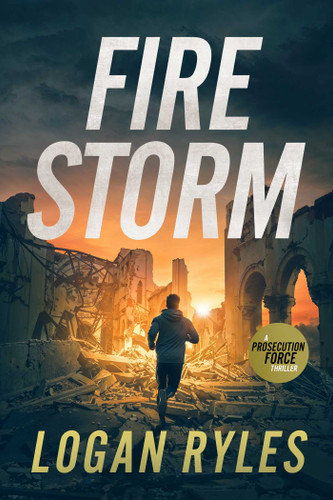 Firestorm: A Prosecution Force Thriller (Prosecution Force Thrillers) book cover by Logan Ryles