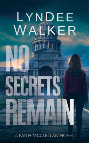 No Secrets Remain: A Faith McClellan Novel (Faith McClellan) book cover by LynDee Walker