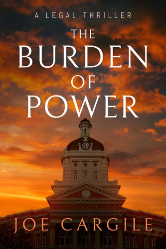 The Burden of Power: A Legal Thriller (Blake County Legal Thrillers) book cover by Joe Cargile