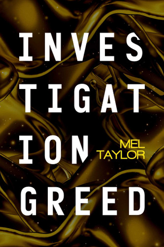 Investigation Greed (Frank Tower Mystery Series) book cover by Mel Taylor
