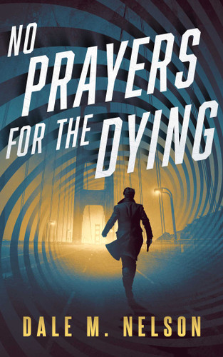 No Prayers for the Dying (Gage Files) book cover by Dale M. Nelson