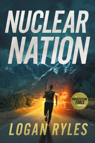 Nuclear Nation (Prosecution Force Thrillers) book cover by Logan Ryles