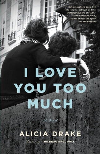 I Love You Too Much book cover by Alicia Drake