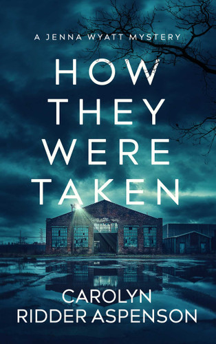How They Were Taken (Jenna Wyatt) book cover by Carolyn Ridder Aspenson