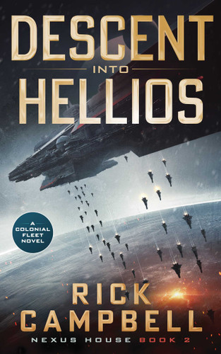 Descent into Hellios: A Colonial Fleet Novel (Nexus House) book cover by Rick Campbell