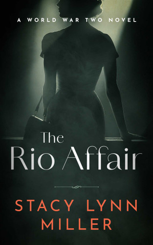 The Rio Affair: A World War Two Novel (Hattie James) book cover by Stacy Lynn Miller