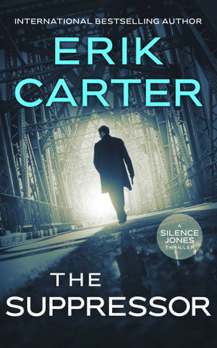 The Suppressor (Silence Jones Action Thrillers) book cover by Erik Carter