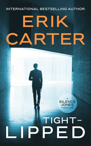 Tight-Lipped (Silence Jones Action Thrillers) book cover by Erik Carter