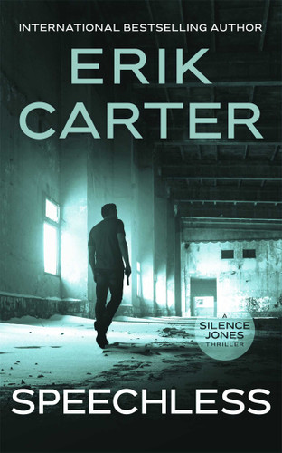 Speechless (Silence Jones Action Thrillers) book cover by Erik Carter