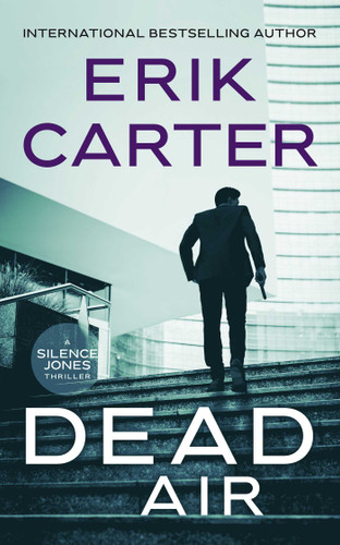 Dead Air (Silence Jones Action Thrillers) book cover by Erik Carter