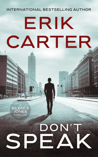 Don't Speak (Silence Jones Action Thrillers) book cover by Erik Carter