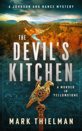 The Devil's Kitchen: A Murder in Yellowstone (Johnson and Nance Mysteries) book cover by Mark Thielman