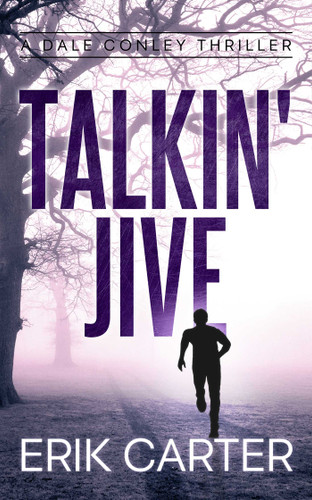 Talkin' Jive (Dale Conley Action Thrillers) book cover by Erik Carter