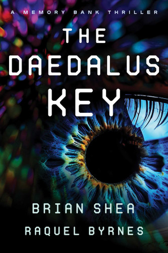 The Daedalus Key (Memory Bank Thrillers) book cover by Brian Shea, Raquel Byrnes