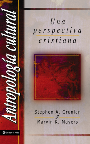 Antropología cultural: Una perspectiva cristiana book cover by Stephen A. Grunlan, Marvin K. Mayers