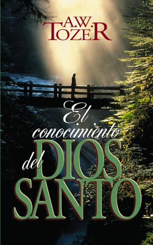 El conocimiento del Dios santo book cover by A. W. Tozer