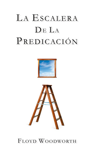 La escalera de la predicación book cover by Floyd C. Woodworth