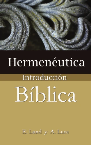 Hermenéutica, introducción bíblica book cover by E. Lund