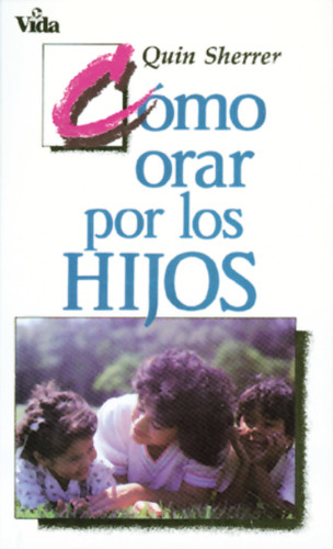 Cómo orar por los hijos book cover by Quin M. Sherrer