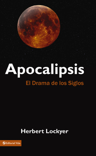 Apocalipsis: El drama de los siglos book cover by Herbert Lockyer