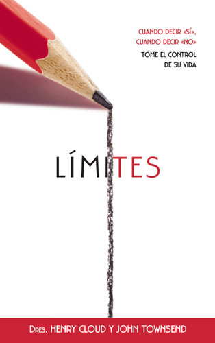 Límites: Cuando decir 'sí', cuando decir 'no', tome el control de su vida book cover by Henry Cloud, John Townsend