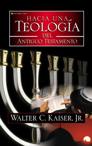 Hacia una teología del Antiguo Testamento book cover by Walter C. Kaiser, Jr.