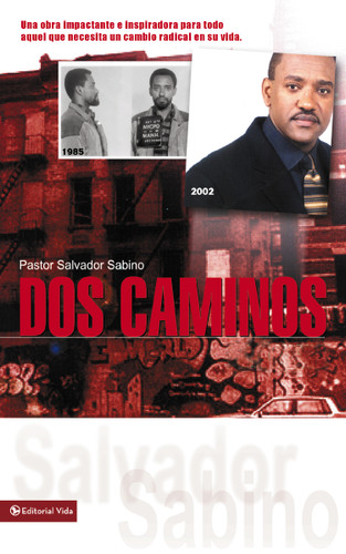 Dos caminos: Un impactante testimonio de la gracia de Dios book cover by Salvador Sabino