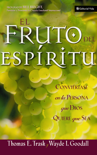 El fruto del Espíritu: Conviértase en la persona que Dios quiere que sea book cover by Thomas E. Trask