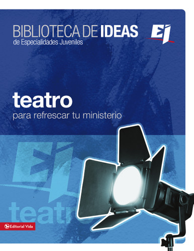 Biblioteca de ideas: Teatro: Para refrescar tu ministerio (Especialidades Juveniles / Biblioteca de Ideas) book cover by Zondervan