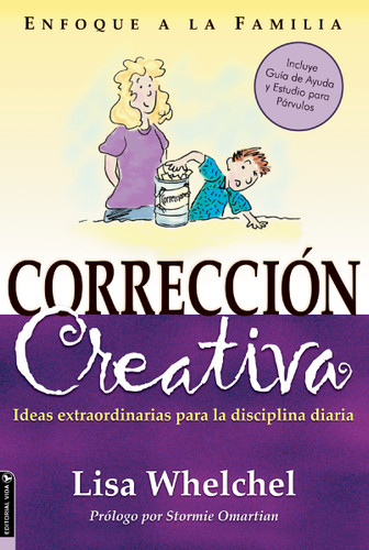 Corrección creativa: Ideas extraordinarias para la disciplina diaria book cover by Lisa Whelchel