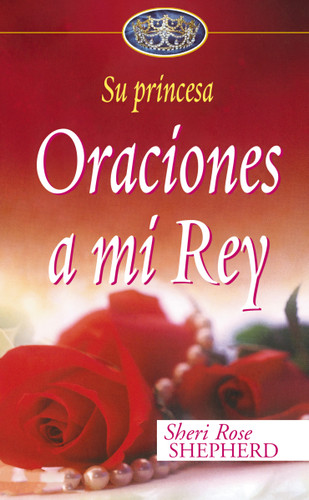 Oraciones a mi Rey (Su Princesa Serie) book cover by Sheri Rose Shepherd