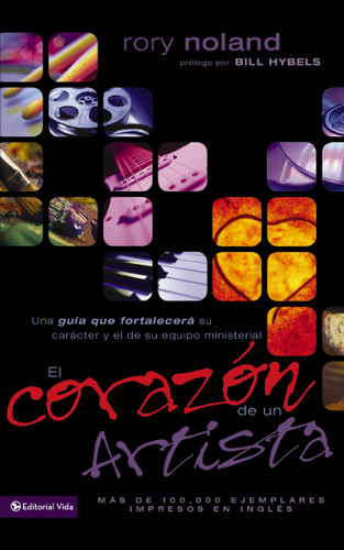 El corazón de un artista: Una guía que fortalecerá su carácter y el de su equipo ministerial book cover by Rory Noland