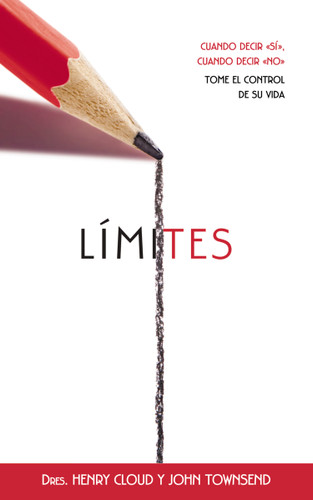 Límites: Cuando decir 'sí', cuando decir 'no', tome el control de su vida book cover by Henry Cloud, John Townsend