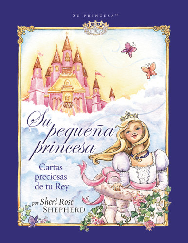 Su pequeña princesa: Cartas preciosas de tu rey (Su Princesa Serie) book cover by Sheri Rose Shepherd