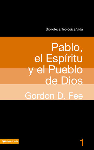 BTV # 01: Pablo, el Espíritu y el pueblo de Dios (Biblioteca Teologica Vida) book cover by Gordon D. Fee