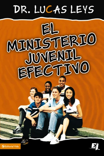El ministerio juvenil efectivo, versión revisada (Especialidades Juveniles) book cover by Lucas Leys