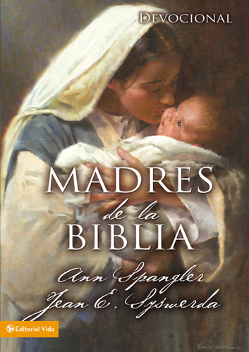 Madres de la Biblia book cover by Ann Spangler, Jean E. Syswerda