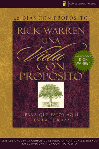 40 días con propósito- Guía de estudio del DVD: Seis sesiones para grupos de estudio o individuales basado en el DVD: Una vida con propósito (The Purpose Driven Life) book cover by Rick Warren
