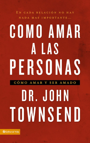 Cómo amar a las personas: Cómo amar y ser amado book cover by John Townsend