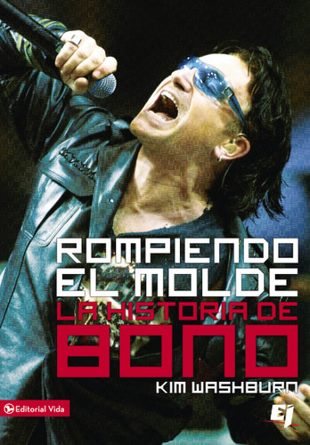 Rompiendo el molde, la historia de Bono (Especialidades Juveniles) book cover by Kim Washburn
