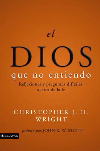 El Dios que no entiendo: Reflexiones y preguntas difíciles acera de la fe book cover by Christopher J. H. Wright